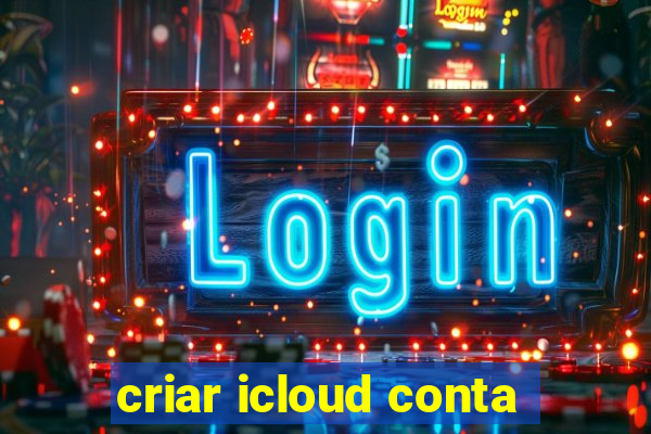 criar icloud conta